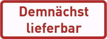 Das Bild zeigt ein rechteckiges Schild mit rotem Rand. Darauf steht in großen, roten Buchstaben: "Demnächst lieferbar". Der Hintergrund ist weiß.